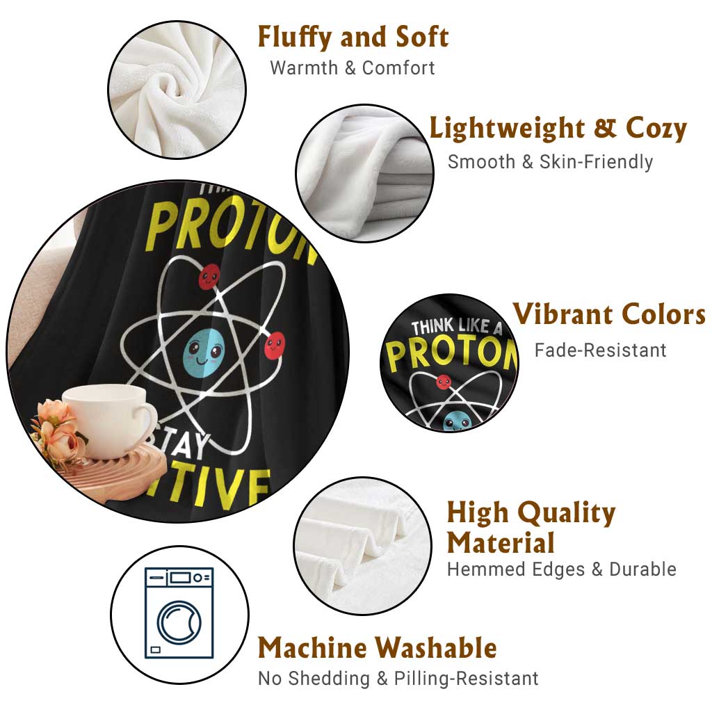 Think Like A Proton Stay Positive Throw Blanket Funny Science TS14 Print Your Wear