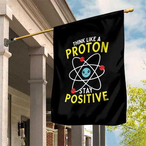 Think Like A Proton Stay Positive Garden Flag Funny Science TS14 Print Your Wear