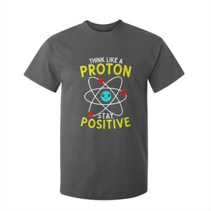 Think Like A Proton Stay Positive T Shirt For Kid Funny Science TS14 Dark Heather Print Your Wear