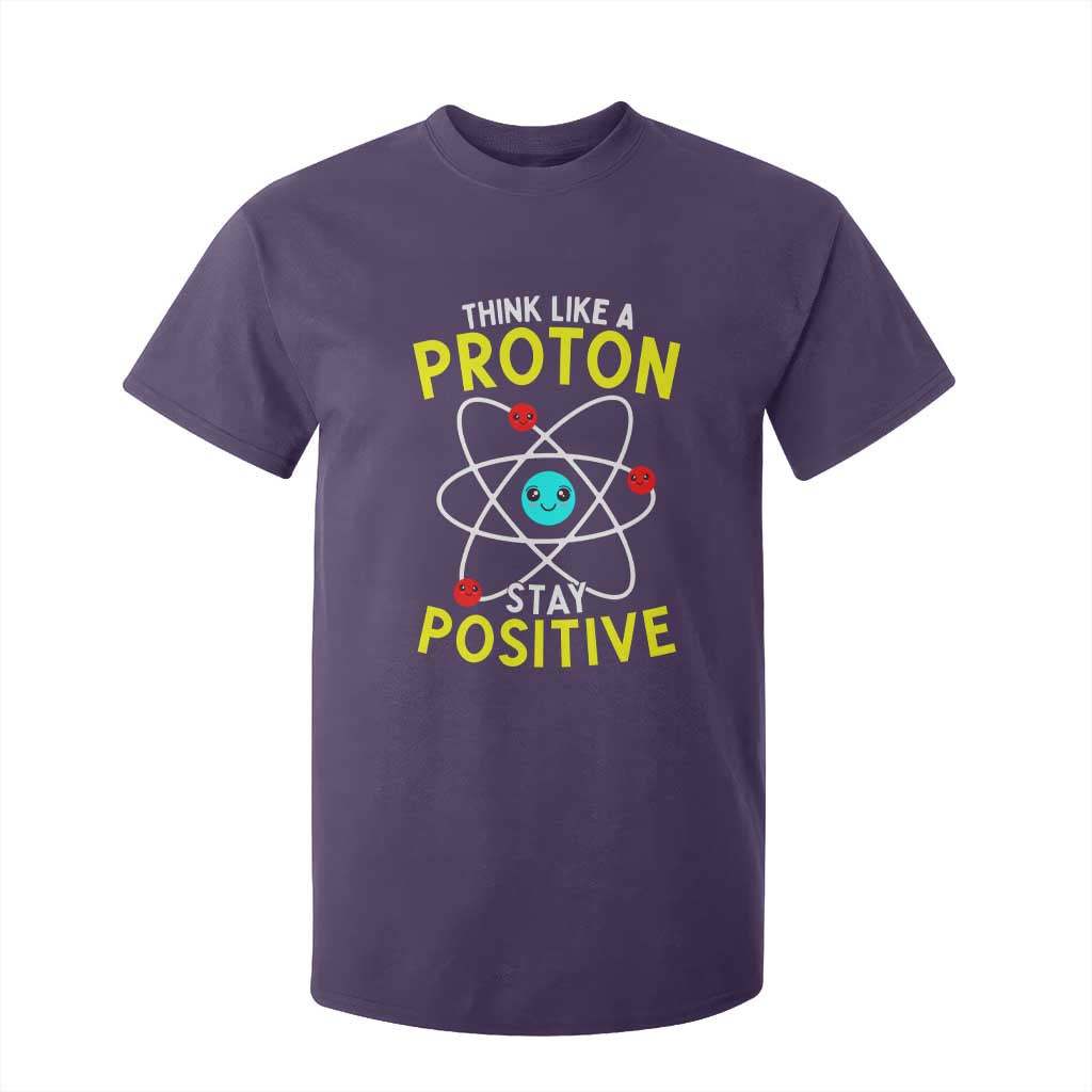 Think Like A Proton Stay Positive T Shirt For Kid Funny Science TS14 Purple Print Your Wear