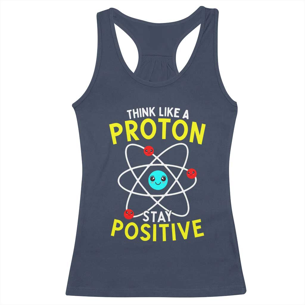 Think Like A Proton Stay Positive Racerback Tank Top Funny Science TS14 Navy Print Your Wear