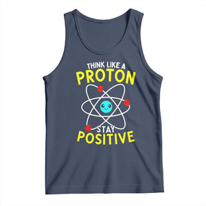 Think Like A Proton Stay Positive Tank Top Funny Science TS14 Navy Print Your Wear