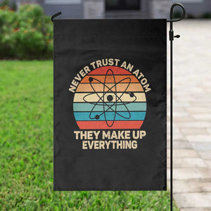 Never Trust An Atom They Make Up Everything Garden Flag Funny Science TS14 Print Your Wear
