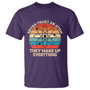 Never Trust An Atom They Make Up Everything T Shirt Funny Science TS14 Purple Print Your Wear