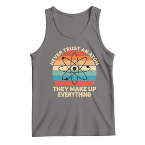 Never Trust An Atom They Make Up Everything Tank Top Funny Science TS14 Deep Heather Print Your Wear