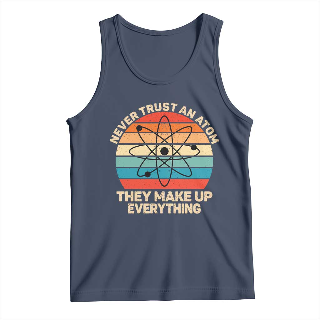 Never Trust An Atom They Make Up Everything Tank Top Funny Science TS14 Navy Print Your Wear