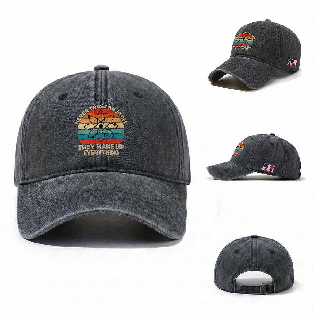 Never Trust An Atom They Make Up Everything Washed Cotton Baseball Cap Funny Science TS14 Washed Cap Universal Fit Dark Gray Print Your Wear