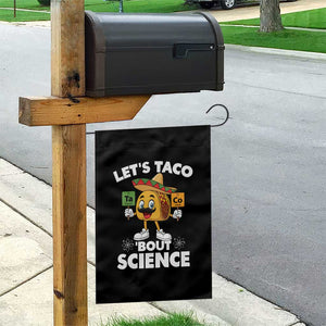 Funny Science Taco Pun Garden Flag Let Is Taco Bout Science TS14 Print Your Wear