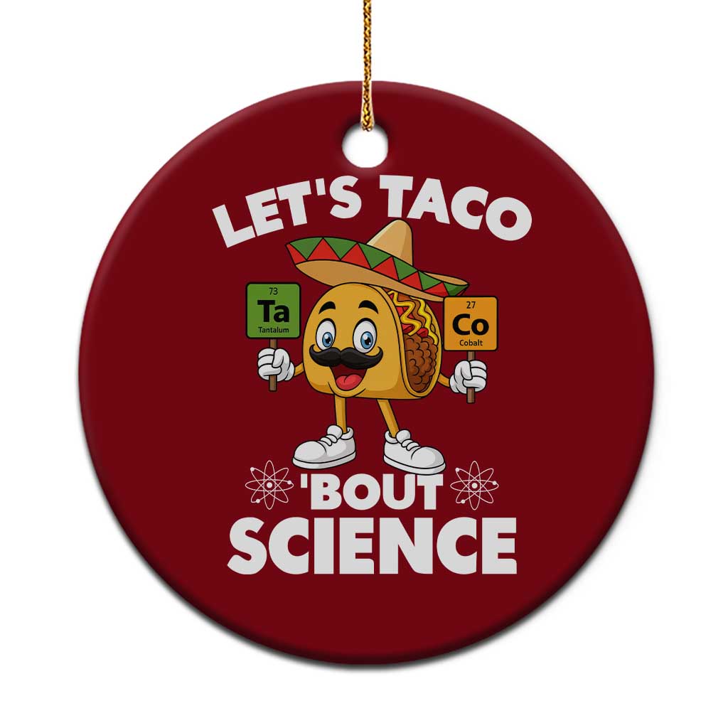 Funny Science Taco Pun Ceramic Ornament Let Is Taco Bout Science TS14 1pc Red Print Your Wear