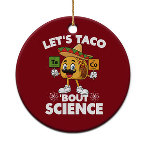 Funny Science Taco Pun Ceramic Ornament Let Is Taco Bout Science TS14 1pc Red Print Your Wear