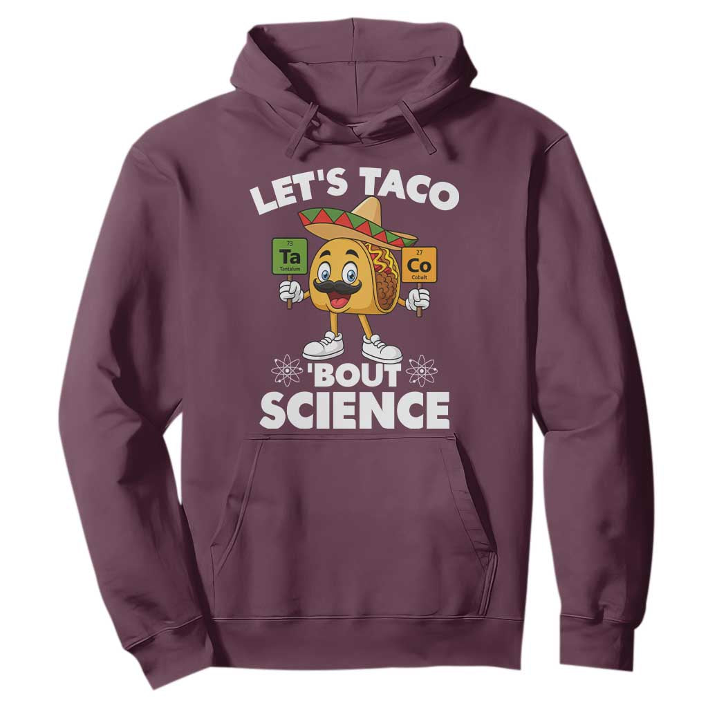 Funny Science Taco Pun Hoodie Let Is Taco Bout Science TS14 Maroon Print Your Wear