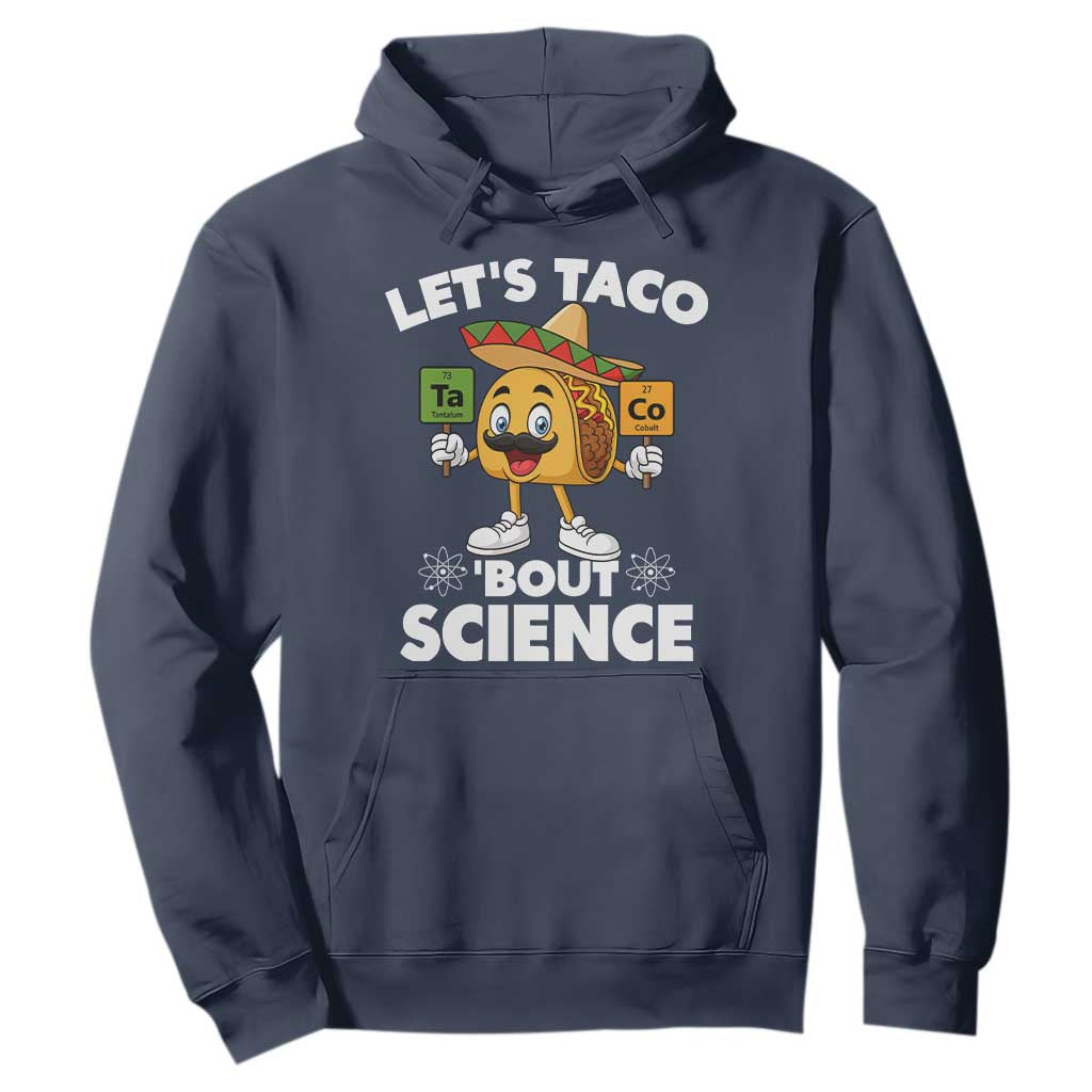 Funny Science Taco Pun Hoodie Let Is Taco Bout Science TS14 Navy Print Your Wear