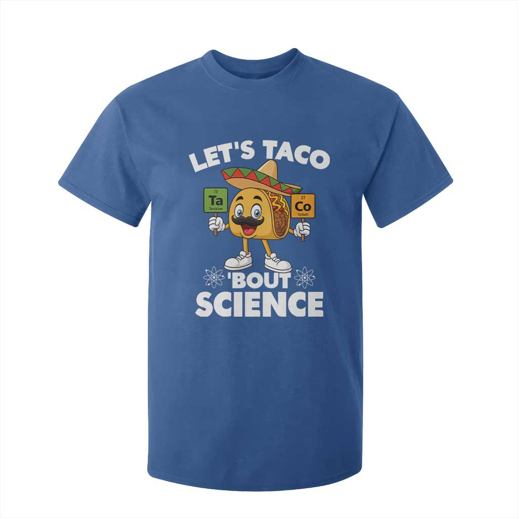 Funny Science Taco Pun T Shirt For Kid Let Is Taco Bout Science TS14 Royal Blue Print Your Wear