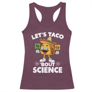 Funny Science Taco Pun Racerback Tank Top Let Is Taco Bout Science TS14 Maroon Print Your Wear