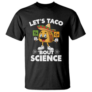Funny Science Taco Pun T Shirt Let Is Taco Bout Science TS14 Black Print Your Wear