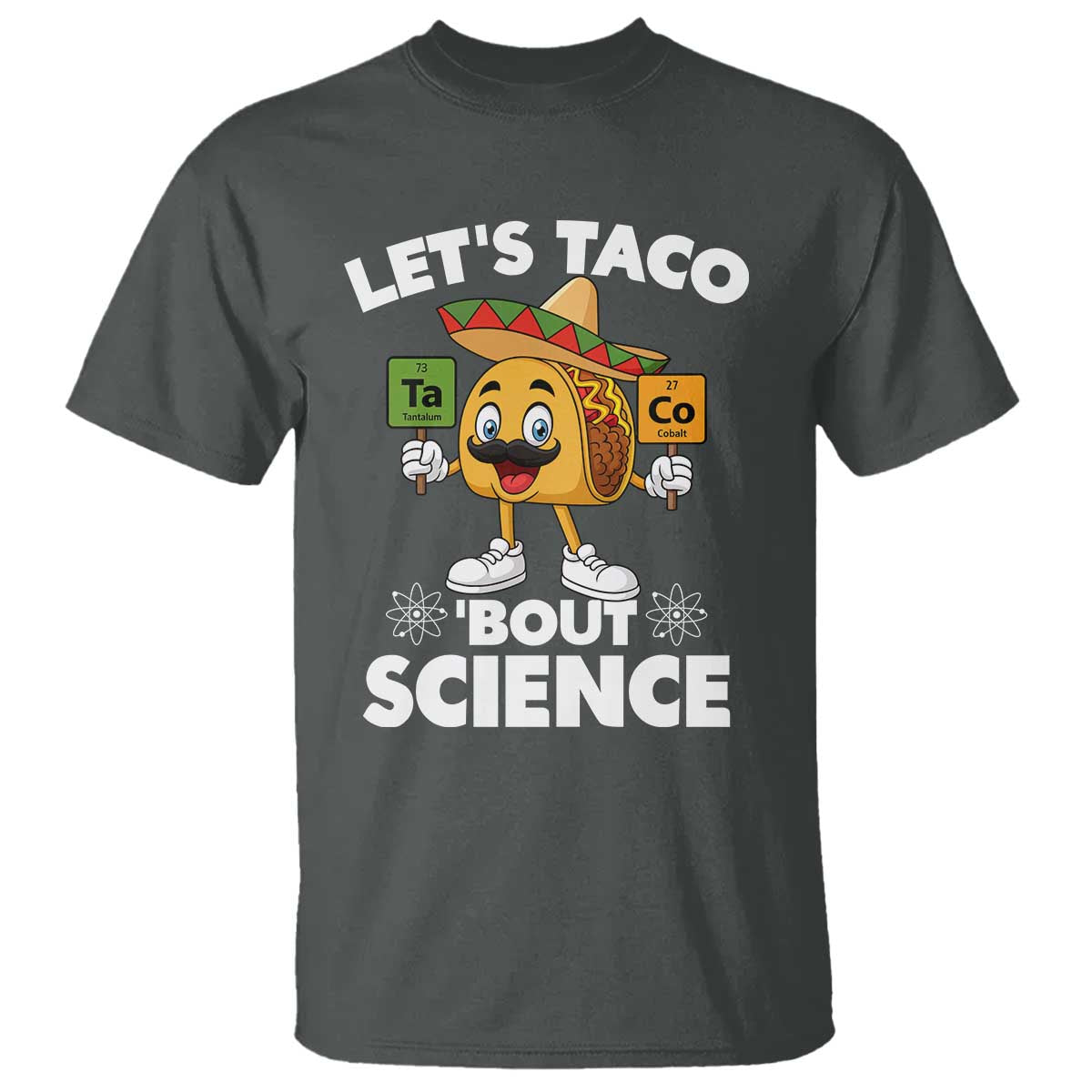 Funny Science Taco Pun T Shirt Let Is Taco Bout Science TS14 Dark Heather Print Your Wear