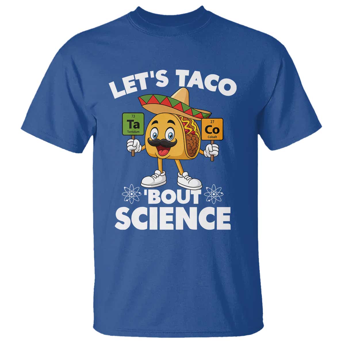 Funny Science Taco Pun T Shirt Let Is Taco Bout Science TS14 Royal Blue Print Your Wear