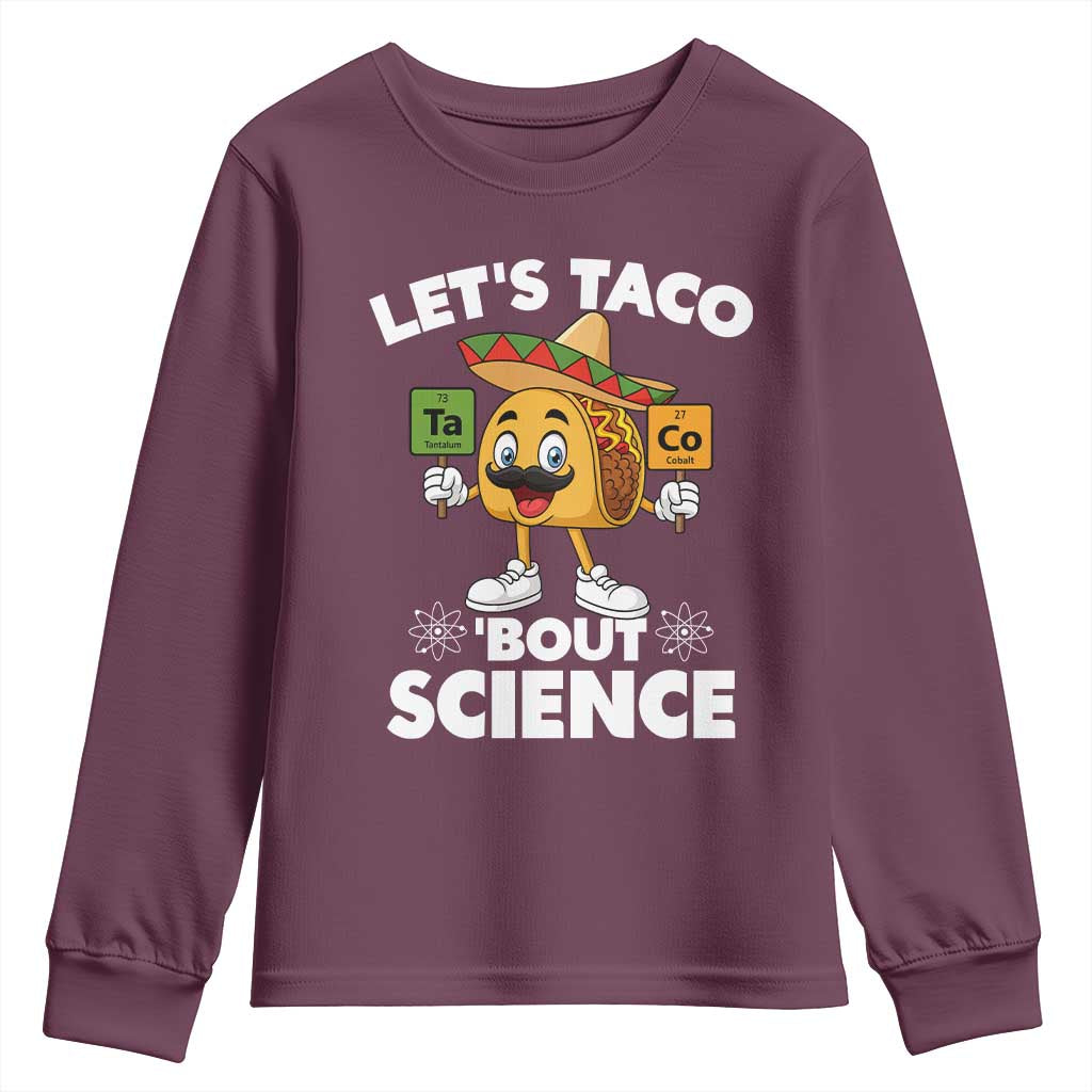Funny Science Taco Pun Youth Sweatshirt Let Is Taco Bout Science TS14 Maroon Print Your Wear