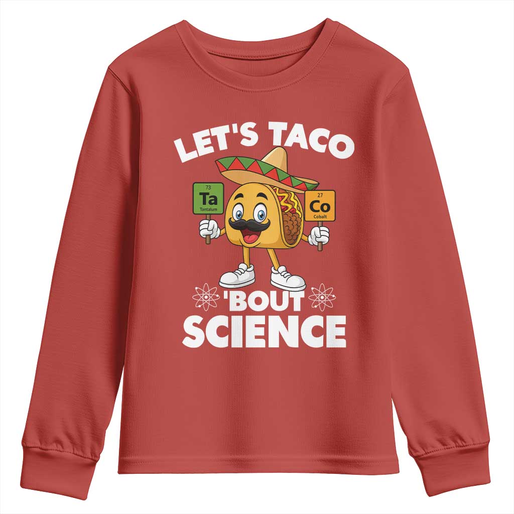 Funny Science Taco Pun Youth Sweatshirt Let Is Taco Bout Science TS14 Red Print Your Wear
