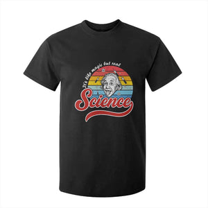 Science It Is Like Magic But Real T Shirt For Kid Funny Science Teacher TS14 Black Print Your Wear