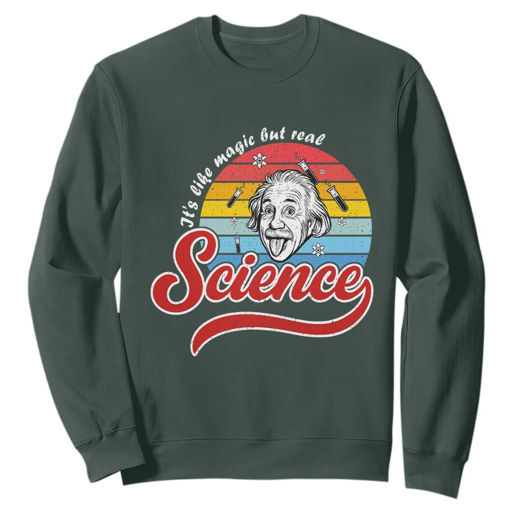 Science It Is Like Magic But Real Sweatshirt Funny Science Teacher TS14 Dark Forest Green Print Your Wear