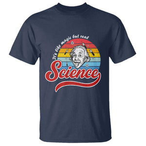 Science It Is Like Magic But Real T Shirt Funny Science Teacher TS14 Navy Print Your Wear