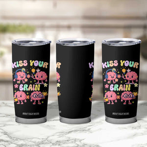 Kiss Your Brain Tumbler Cup Funny Teacher TS14 Print Your Wear