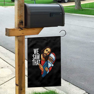 Funny Jesus Santa Meme Garden Flag We Saw That Christmas TS14 Print Your Wear