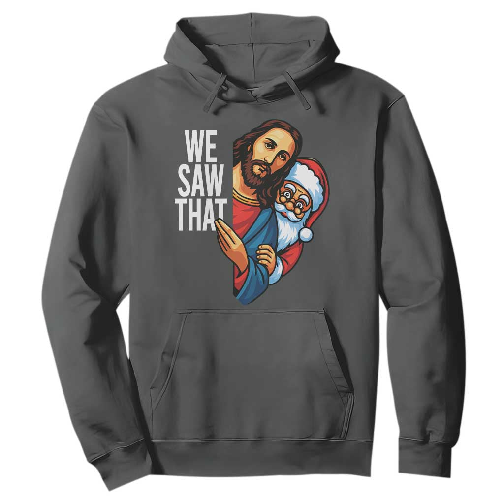 Funny Jesus Santa Meme Hoodie We Saw That Christmas TS14 Dark Heather Print Your Wear