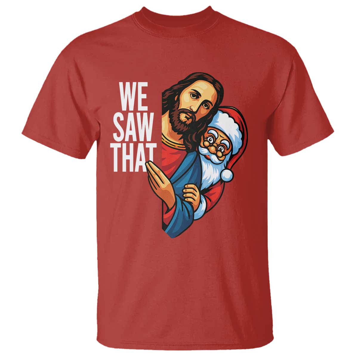 Funny Jesus Santa Meme T Shirt We Saw That Christmas TS14 Red Print Your Wear