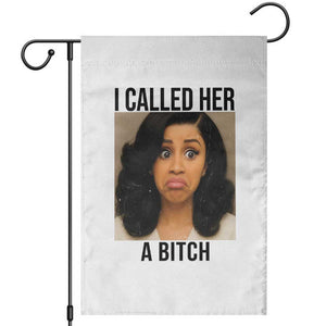 Funny Doll Face Meme Garden Flag I Called Her A Bitch TS14 White Print Your Wear