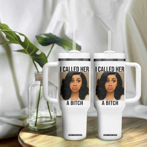 Funny Doll Face Meme Tumbler With Handle I Called Her A Bitch TS14 Print Your Wear