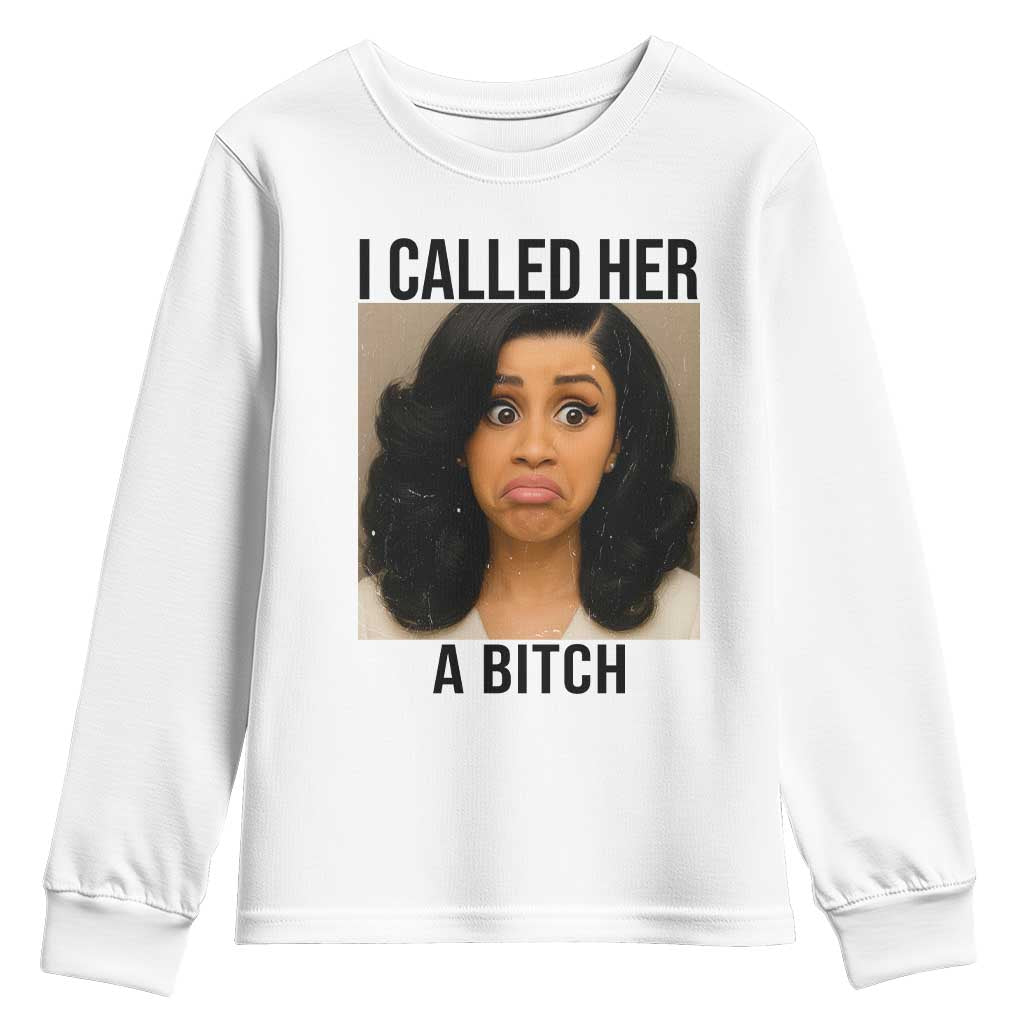 Funny Doll Face Meme Youth Sweatshirt I Called Her A Bitch TS14 White Print Your Wear
