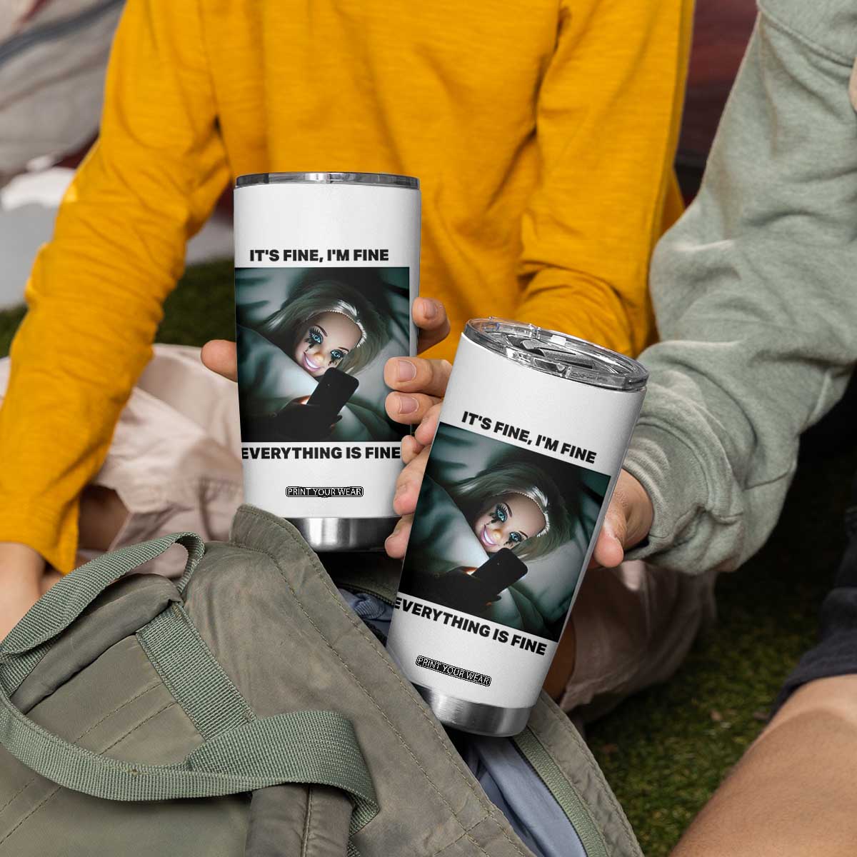 Funny Distressed Doll Face Meme Tumbler Cup It Is Fine I Am Fine Everything Is Fine TS14 Print Your Wear
