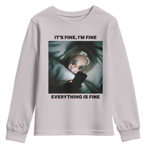 Funny Distressed Doll Face Meme Youth Sweatshirt It Is Fine I Am Fine Everything Is Fine TS14 Ice Gray Print Your Wear