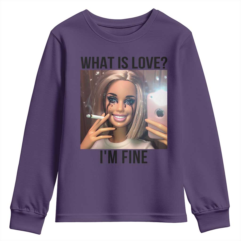 Funny Doll Smoking Selfie Meme Youth Sweatshirt What Is Love I Am Fine TS14 Purple Print Your Wear