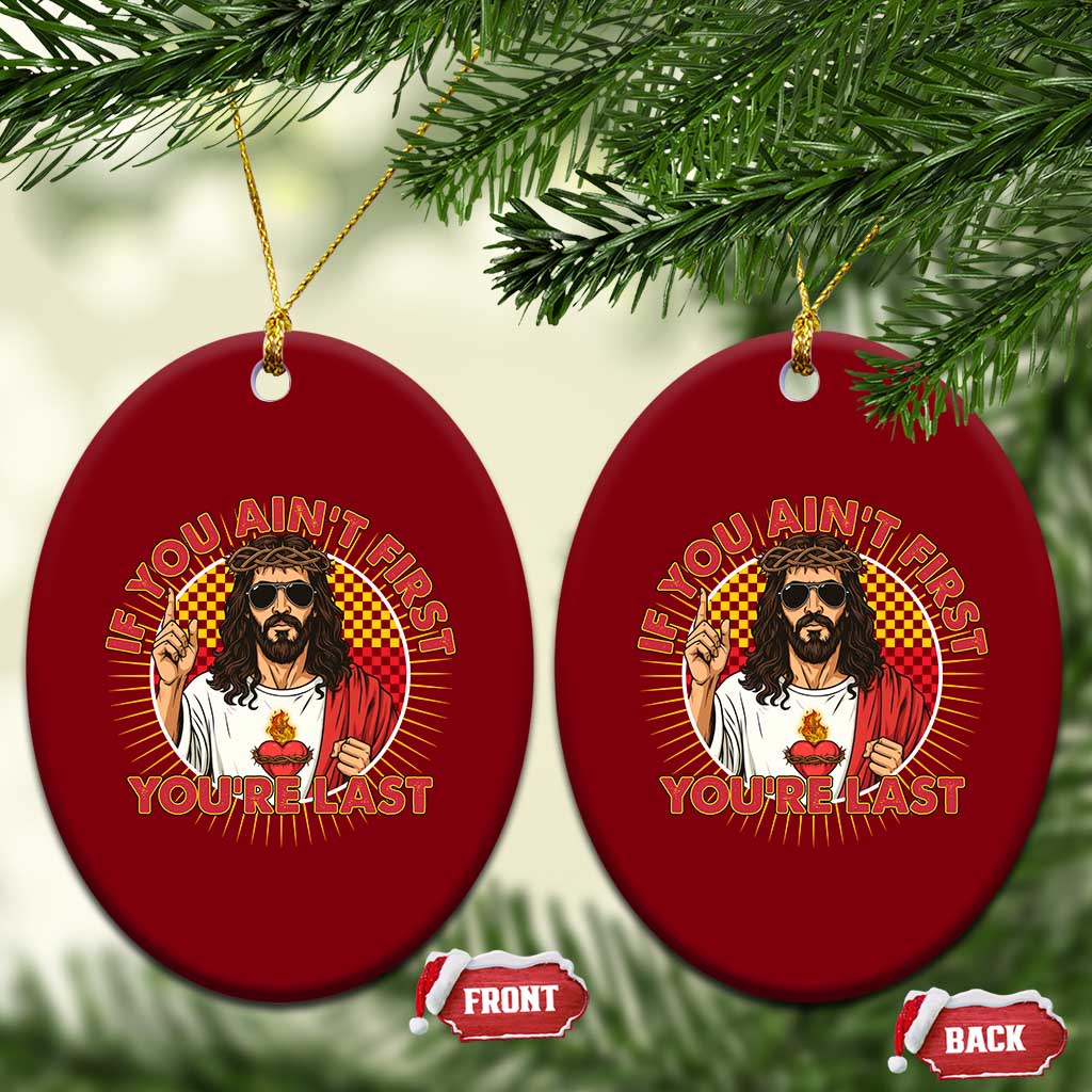 Funny Jesus Racing Ceramic Ornament If You Are Not First You Are Last TS14 Print Your Wear
