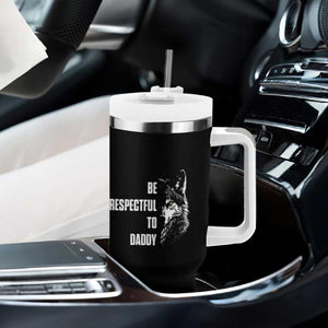 Funny Wolf Tumbler With Handle Be Respectful To Daddy TS14 Print Your Wear