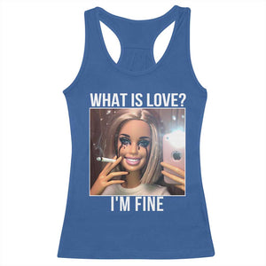 Doll Smoking Selfie Meme Racerback Tank Top What Is Love I Am Fine TS14 Royal Blue Print Your Wear