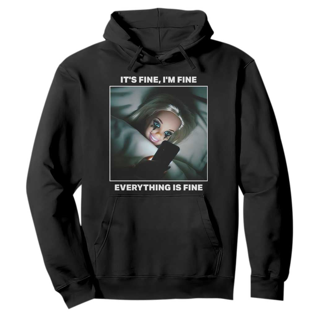 Funny Doll Face Meme Hoodie It Is Fine I Am Fine Everything Is Fine TS14 Black Print Your Wear