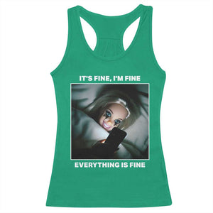 Funny Doll Face Meme Racerback Tank Top It Is Fine I Am Fine Everything Is Fine TS14 Irish Green Print Your Wear