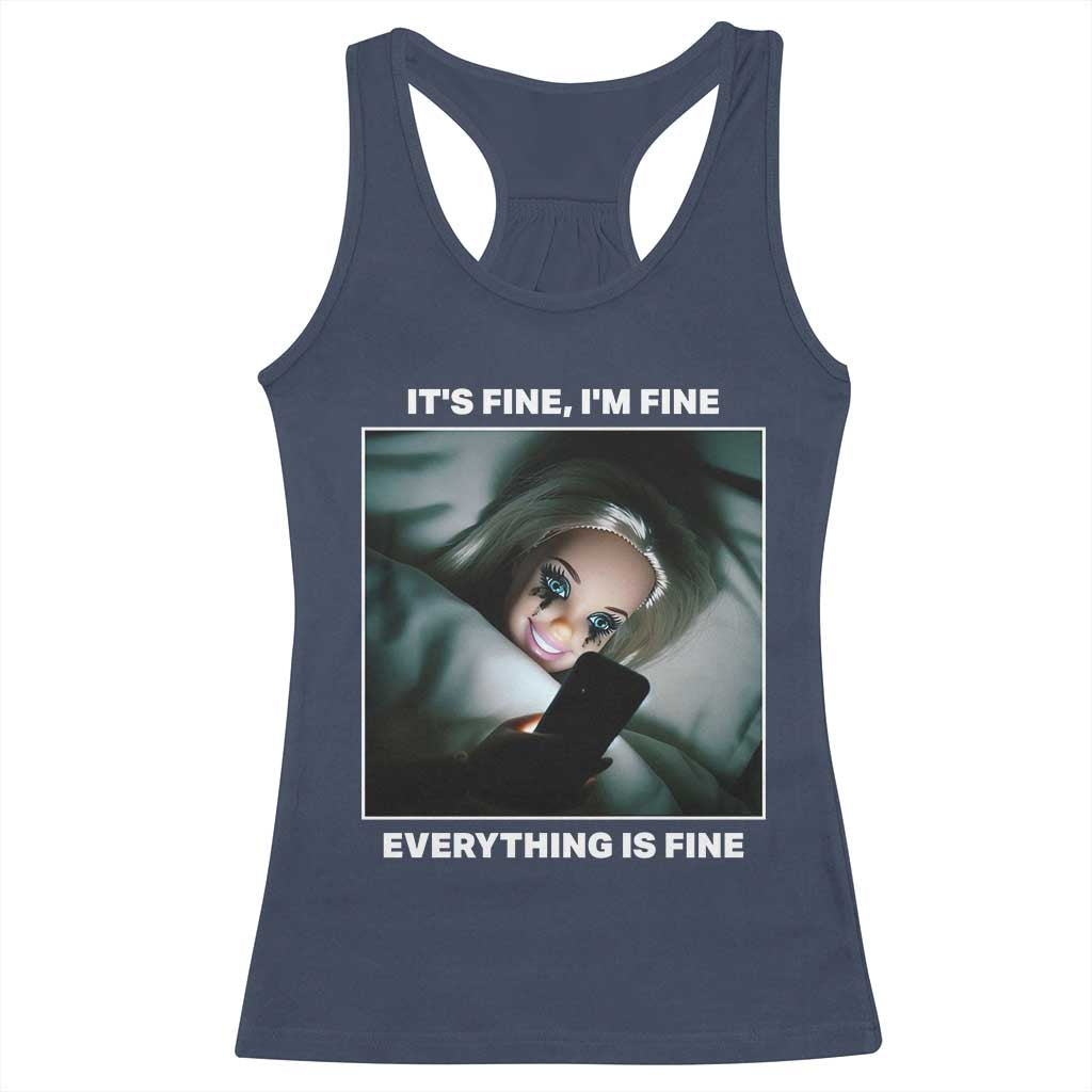 Funny Doll Face Meme Racerback Tank Top It Is Fine I Am Fine Everything Is Fine TS14 Navy Print Your Wear
