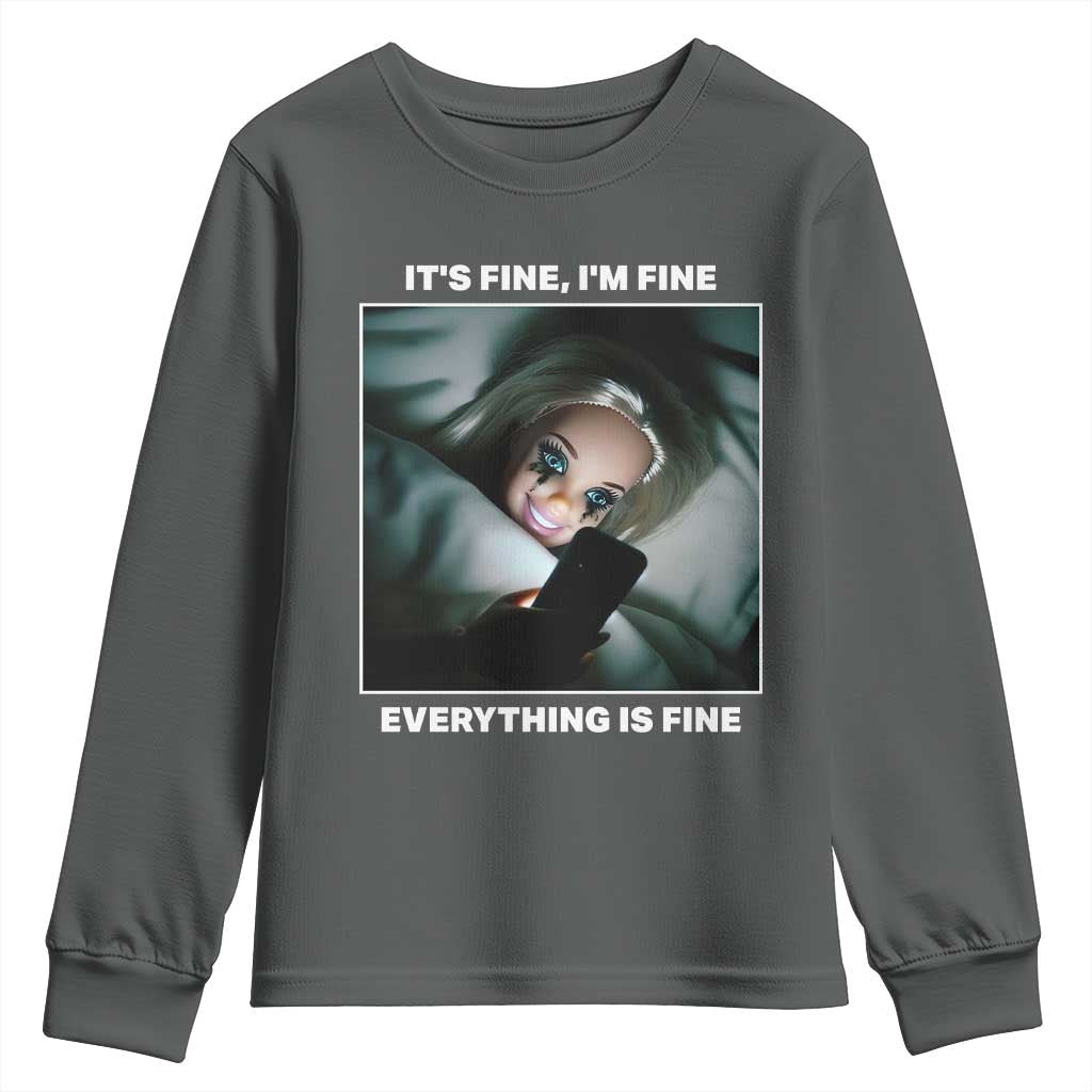 Funny Doll Face Meme Youth Sweatshirt It Is Fine I Am Fine Everything Is Fine TS14 Dark Heather Print Your Wear