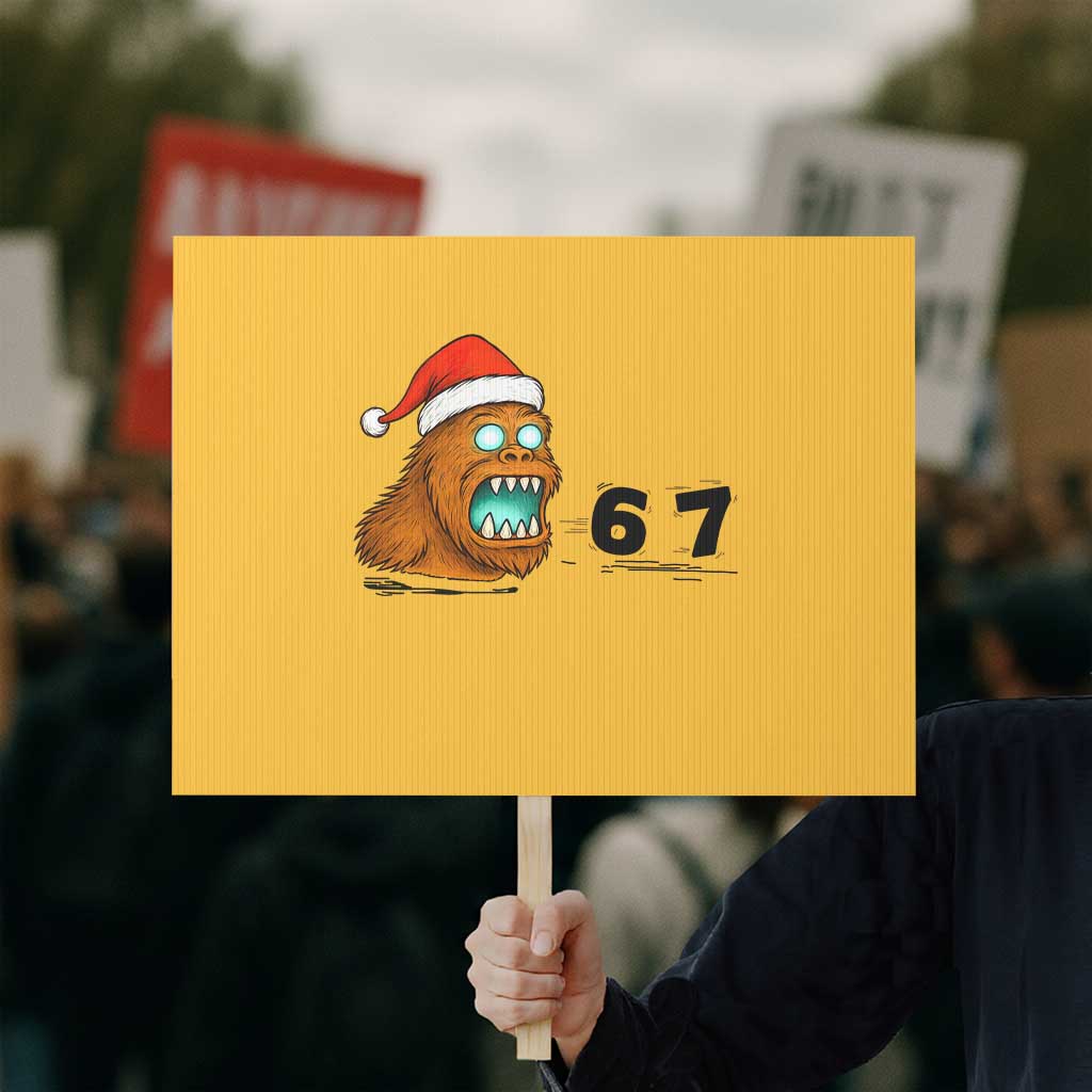 67 Six Seven Protest Sign Funny Bigfoot Christmas TS14 Horizontal 18