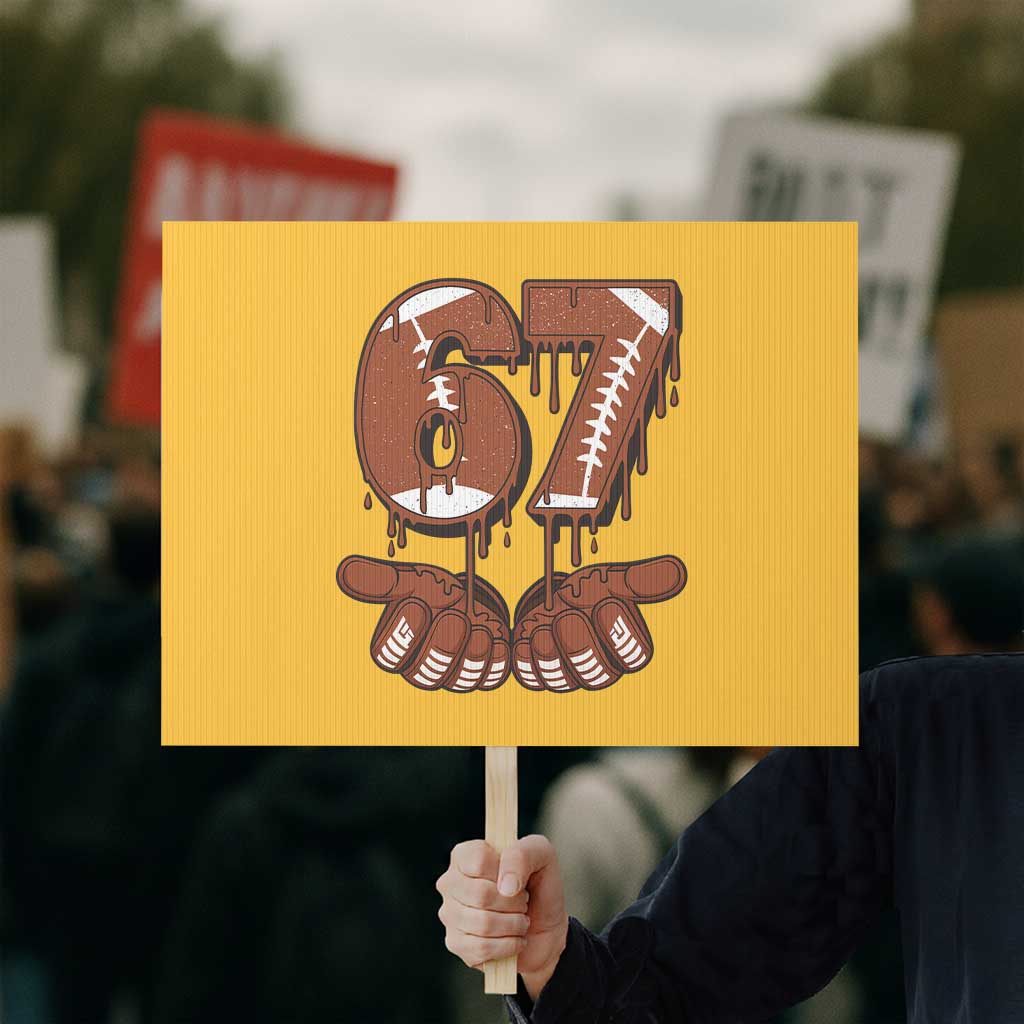 67 Six Seven Protest Sign Funny Football Meme TS14 Horizontal 18