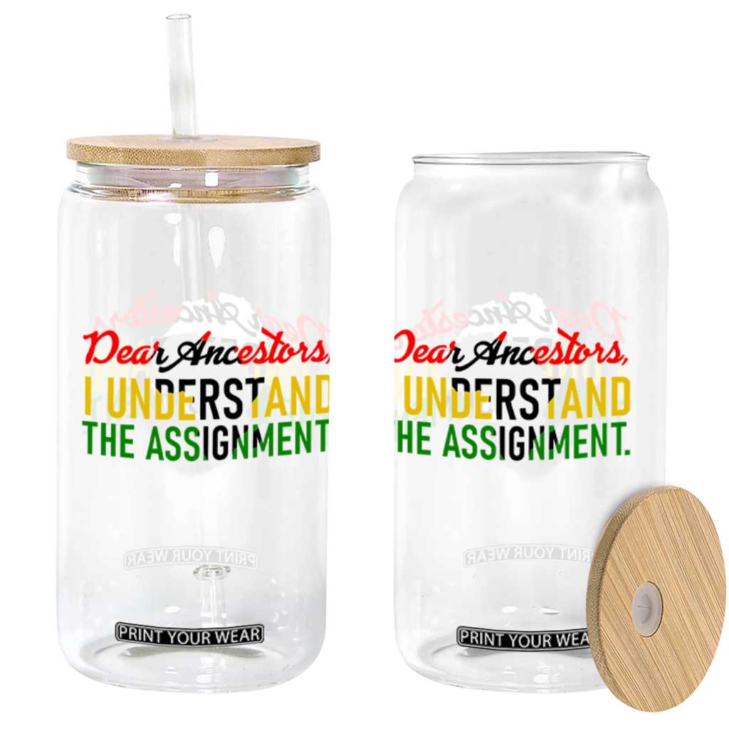 Black History Glass Can Dear Ancestors I Understand The Assignment TS14 Print Your Wear