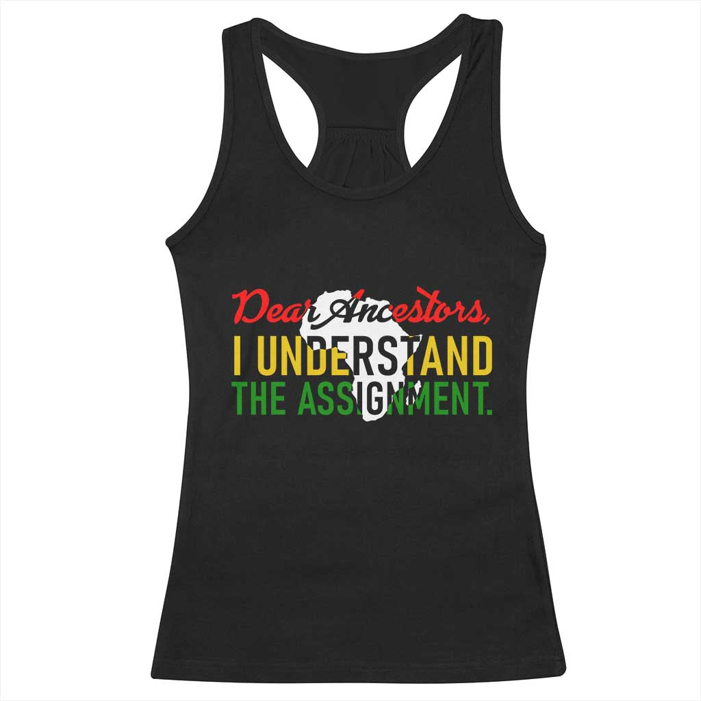Black History Racerback Tank Top Dear Ancestors I Understand The Assignment TS14 Black Print Your Wear