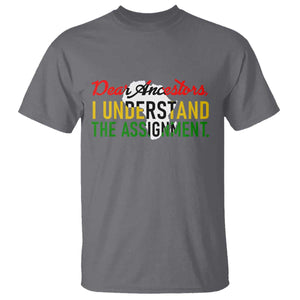 Black History T Shirt Dear Ancestors I Understand The Assignment TS14 Charcoal Print Your Wear