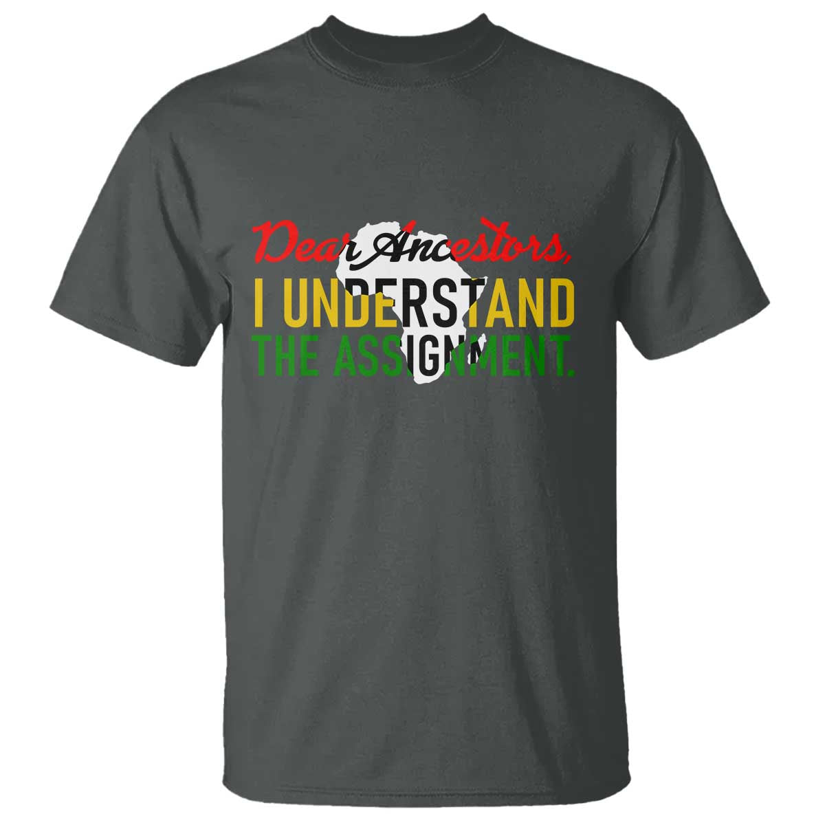 Black History T Shirt Dear Ancestors I Understand The Assignment TS14 Dark Heather Print Your Wear