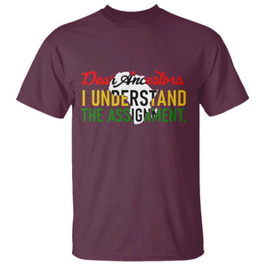 Black History T Shirt Dear Ancestors I Understand The Assignment TS14 Maroon Print Your Wear